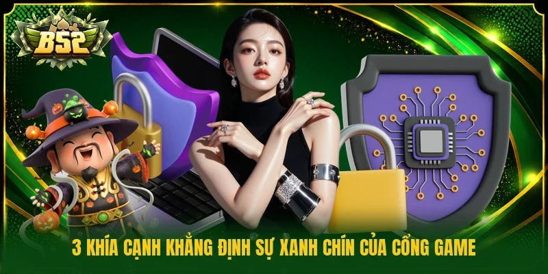 3 khía cạnh khẳng định sự xanh chín của cổng game