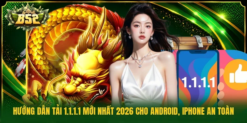Hướng dẫn tải 1.1.1.1