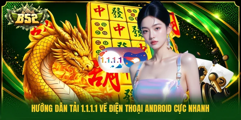 Hướng dẫn tải 1.1.1.1 về điện thoại Android cực nhanh